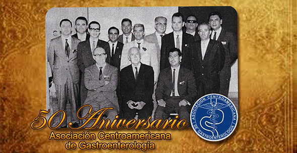 La Asociacion Centroamericana Gastroenterologia y Endoscopia Digestiva” cumple 50 años